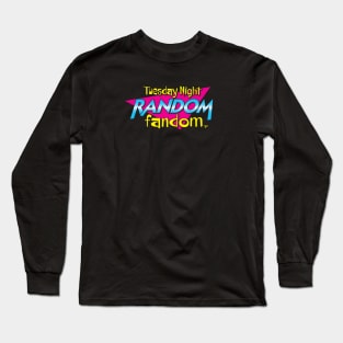 Tuesday Night Random Fandom (Excellent) Long Sleeve T-Shirt